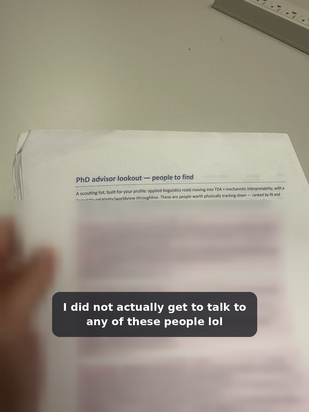 A printed 'PhD advisor lookout — people to find' scouting sheet, with the names and notes below the heading blurred out and a caption reading 'I did not actually get to talk to these people, lol.'